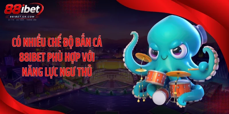 Bắn Cá 88IBET Kích Hoạt Chuỗi Săn Thưởng Đầy Sắc Màu Có nhiều chế độ bắn cá 88IBET phù hợp với năng lực ngư thủ